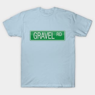 Gravel Road Street Sign T-Shirt